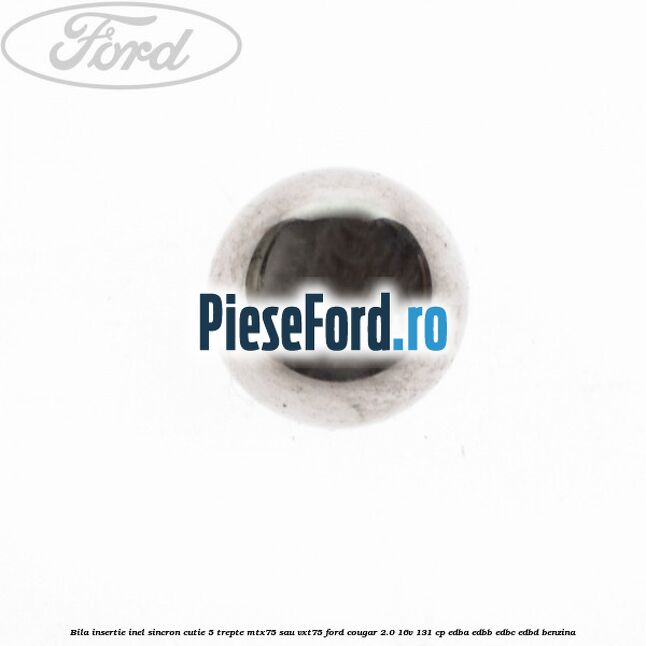 Bila insertie inel sincron cutie 5 trepte MTX75 sau VXT75 Ford Cougar 2.0 16V 131 cp EDBA, EDBB, EDBC, EDBD benzina