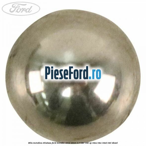 Bila metalica chiulasa Ford Mondeo 2014-2018 2.0 TDCi 180 cp T8CA, T8CC, T8CD, T8CL diesel