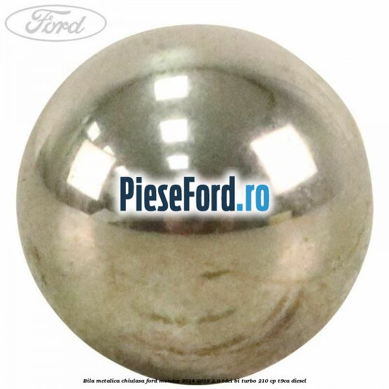 Bila metalica chiulasa Ford Mondeo 2014-2018 2.0 TDCi Bi-Turbo 210 cp T9CA diesel