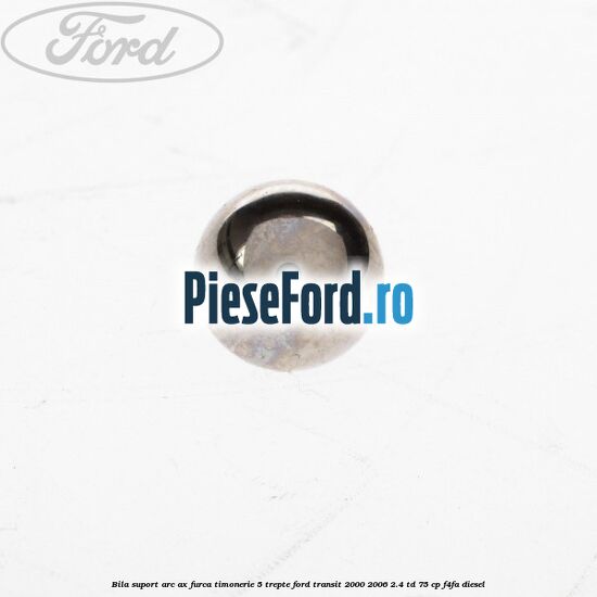 Bila suport arc ax furca timonerie 5 trepte Ford Transit 2000-2006 2.4 TD 75 cp F4FA diesel