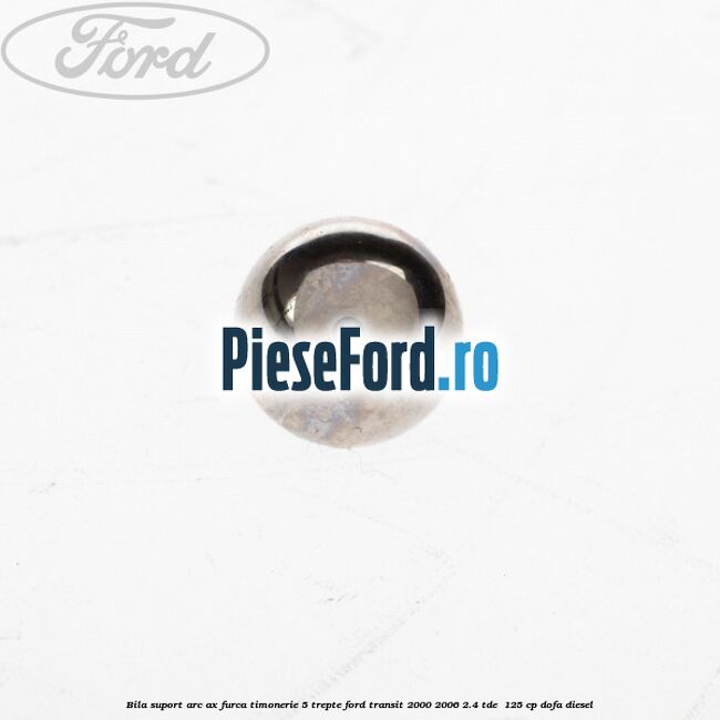 Bila suport arc ax furca timonerie 5 trepte Ford Transit 2000-2006 2.4 TDE  125 cp DOFA diesel