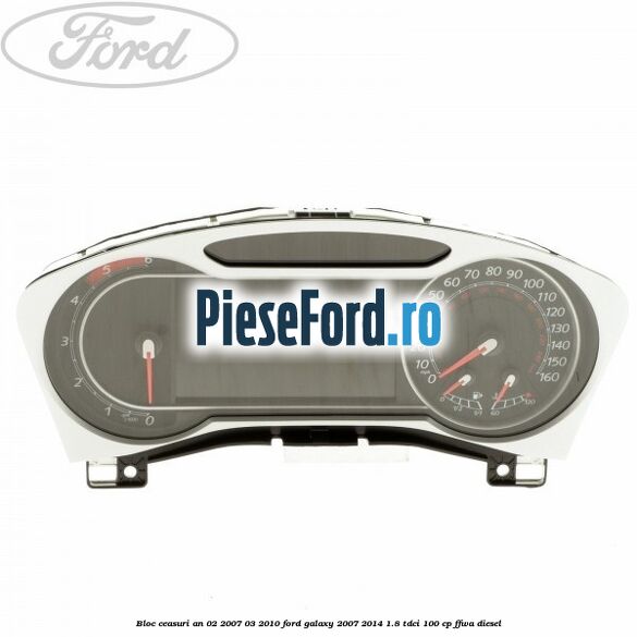 Bloc ceasuri an 02/2007-03/2010 Ford Galaxy 2007-2014 1.8 TDCi 100 cp FFWA diesel
