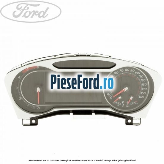 Bloc ceasuri an 02/2007-03/2010 Ford Mondeo 2008-2014 2.0 TDCi 115 cp KLBA, LPBA, TYBA diesel