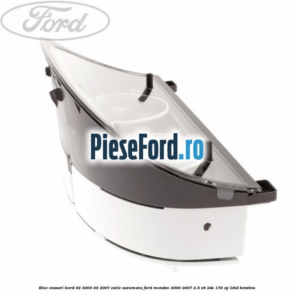 Bloc ceasuri bord 02/2003-03/2007 cutie automata Ford Mondeo 2000-2007 2.5 V6 24V 170 cp Bloc ceasuri bord 02/2003-03/2007 cutie automata Ford Mondeo 2000-2007 2.5 V6 24V 170 cp LCBD benzina