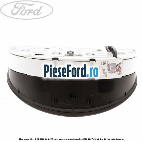 Bloc ceasuri bord 02/2003-03/2007 cutie automata Ford Mondeo 2000-2007 3.0 V6 24V 204 cp REBA benzina