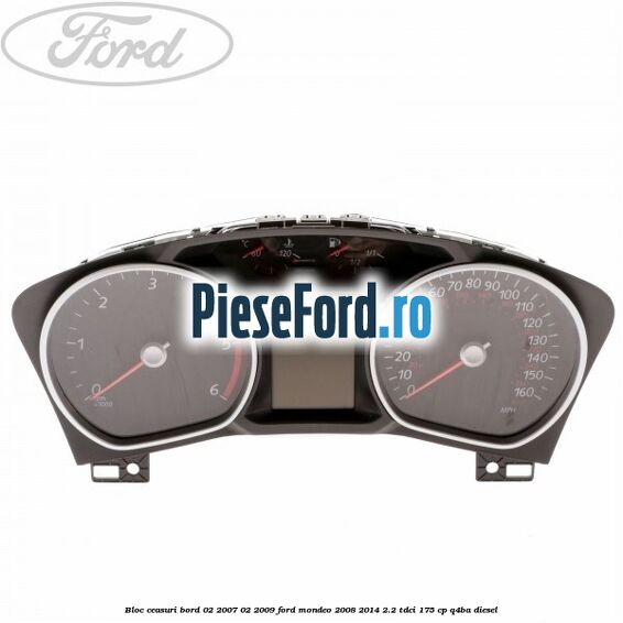Bloc ceasuri bord 02/2007-02/2009 Ford Mondeo 2008-2014 2.2 TDCi 175 cp Q4BA diesel
