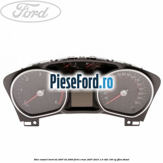 Bloc ceasuri bord 02/2007-02/2009 Ford S-Max 2007-2014 1.8 TDCi 100 cp FFWA diesel