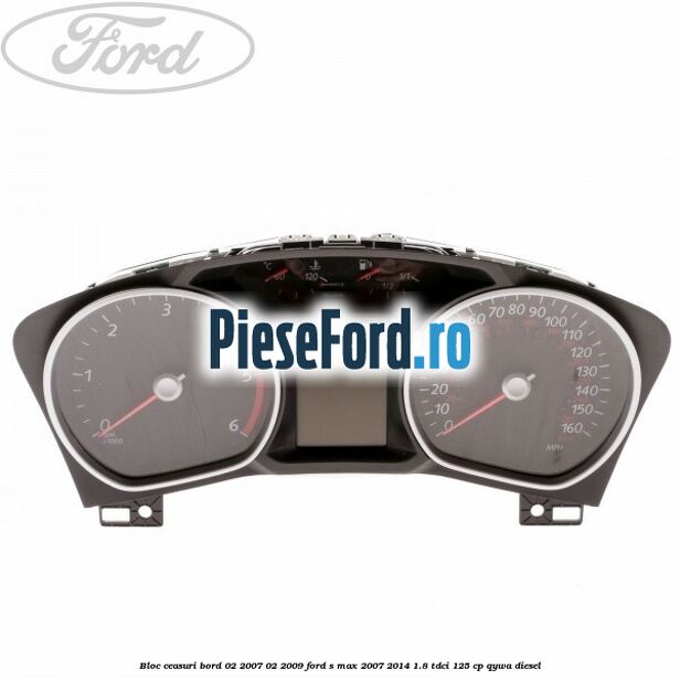 Bloc ceasuri bord 02/2007-02/2009 Ford S-Max 2007-2014 1.8 TDCi 125 cp QYWA diesel