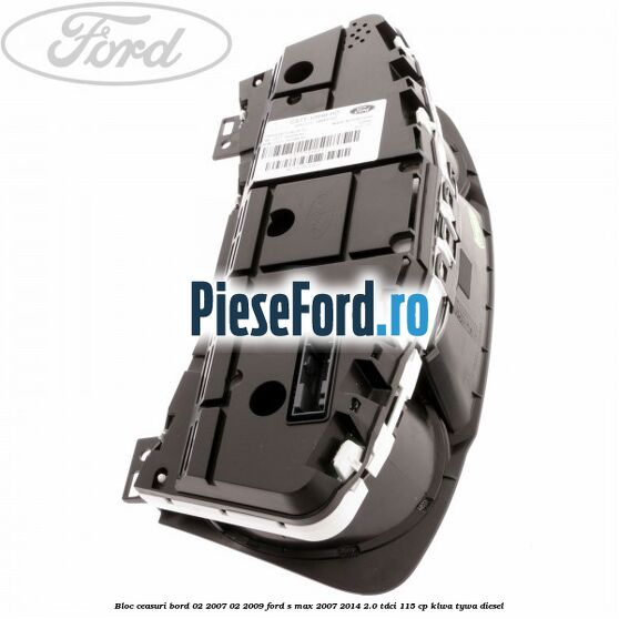 Bloc ceasuri bord 02/2007-02/2009 Ford S-Max 2007-2014 2.0 TDCi 115 cp KLWA, TYWA diesel