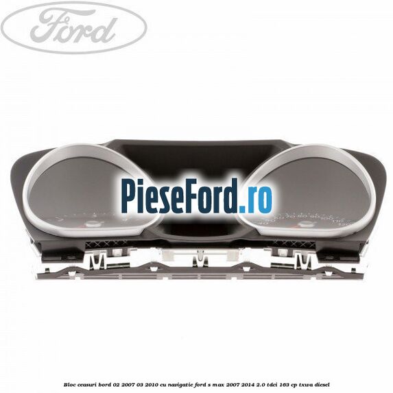 Bloc ceasuri bord 02/2007-03/2010 cu navigatie Ford S-Max 2007-2014 2.0 TDCi 163 cp