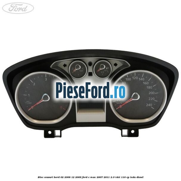 Bloc ceasuri bord 02/2008-12/2009 Ford C-Max 2007-2011 2.0 TDCi 110 cp IXDA diesel