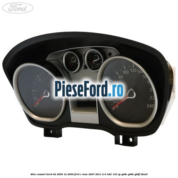 Bloc ceasuri bord 02/2008-12/2009 Ford C-Max 2007-2011 2.0 TDCi 133 cp G6DC, G6DE, G6DF diesel