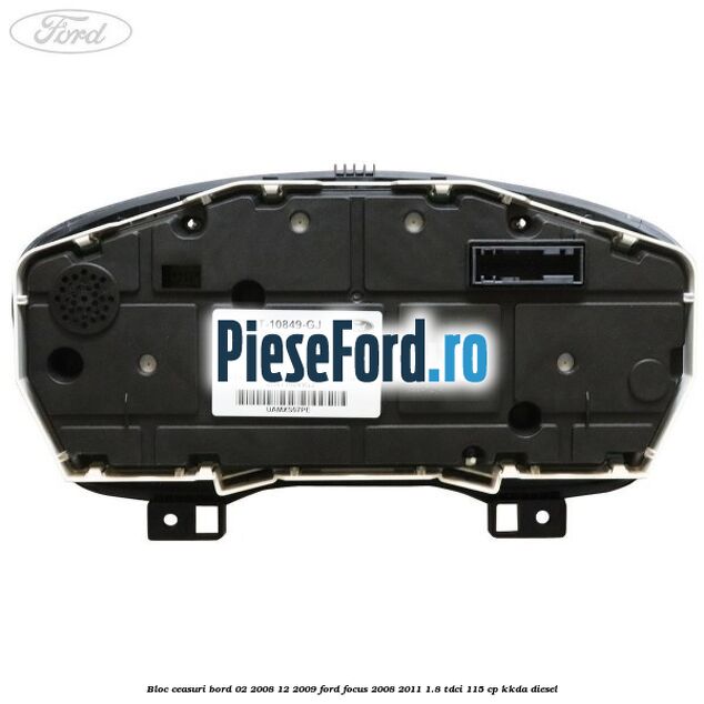 Bloc ceasuri bord 02/2008-12/2009 Ford Focus 2008-2011 1.8 TDCi 115 cp Bloc ceasuri bord 02/2008-12/2009 Ford Focus 2008-2011 1.8 TDCi 115 cp KKDA diesel