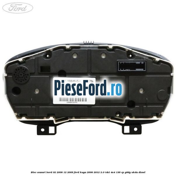 Bloc ceasuri bord 02/2008-12/2009 Ford Kuga 2008-2012 2.0 TDCi 4x4 136 cp G6DG, UKDA diesel