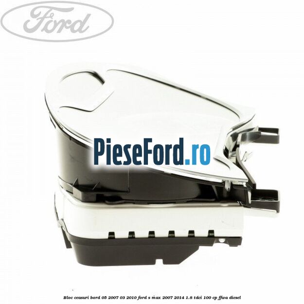 Bloc ceasuri bord 05/2007-03/2010 Ford S-Max 2007-2014 1.8 TDCi 100 cp FFWA diesel