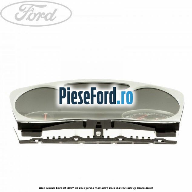 Bloc ceasuri bord 05/2007-03/2010 Ford S-Max 2007-2014 2.2 TDCi 200 cp KNWA diesel