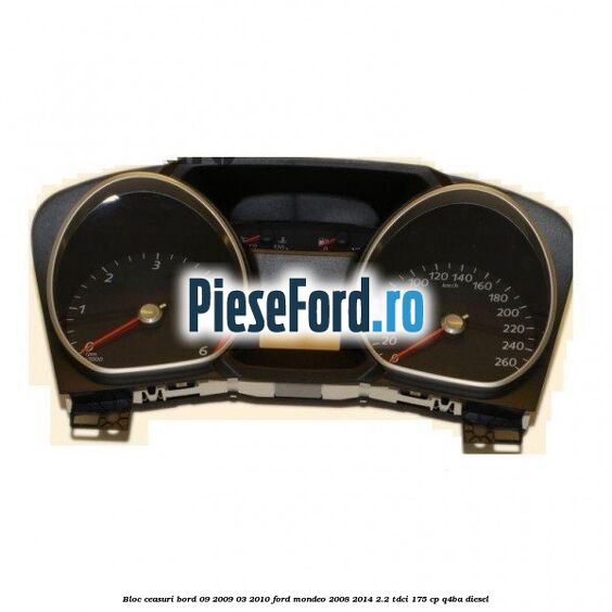 Bloc ceasuri bord 09/2009-03/2010 Ford Mondeo 2008-2014 2.2 TDCi 175 cp Q4BA diesel
