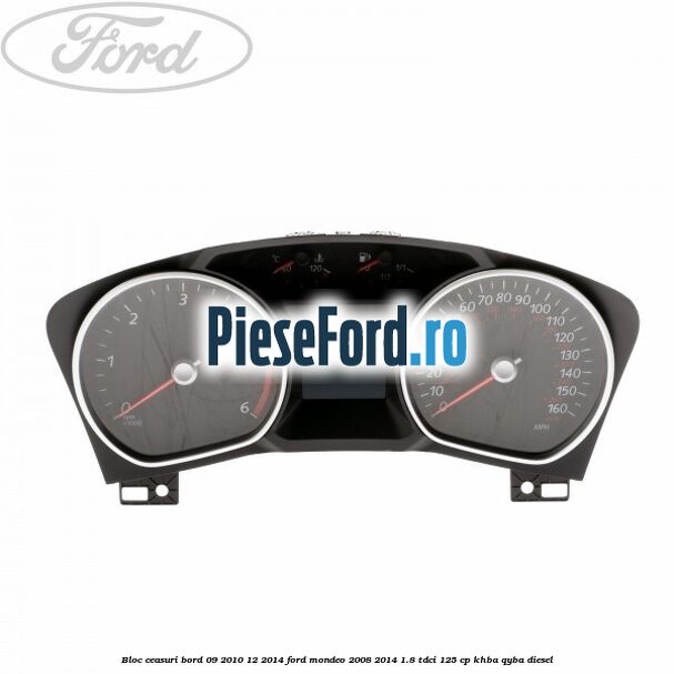 Bloc ceasuri bord 09/2010-12/2014 Ford Mondeo 2008-2014 1.8 TDCi 125 cp Bloc ceasuri bord 09/2010-12/2014 Ford Mondeo 2008-2014 1.8 TDCi 125 cp KHBA, QYBA diesel