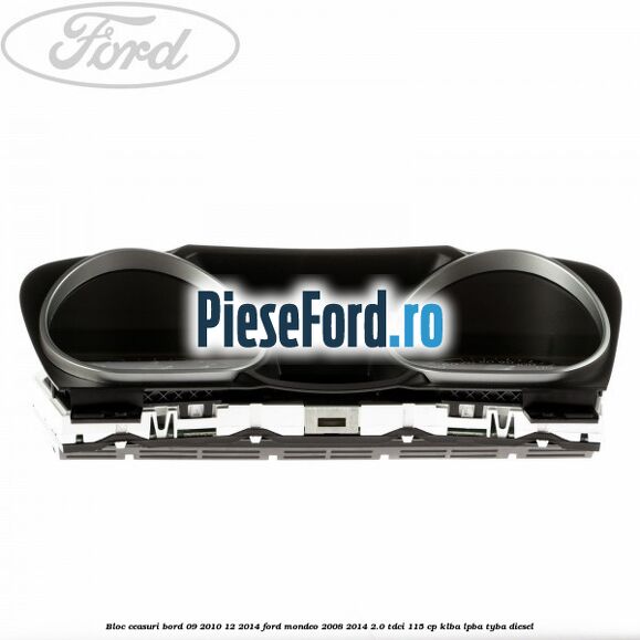 Bloc ceasuri bord 09/2010-12/2014 Ford Mondeo 2008-2014 2.0 TDCi 115 cp KLBA, LPBA, TYBA diesel