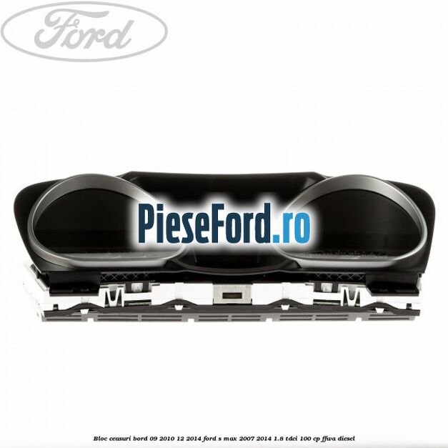 Bloc ceasuri bord 09/2010-12/2014 Ford S-Max 2007-2014 1.8 TDCi 100 cp Bloc ceasuri bord 09/2010-12/2014 Ford S-Max 2007-2014 1.8 TDCi 100 cp FFWA diesel