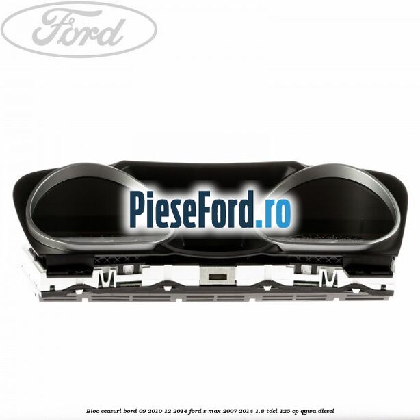 Bloc ceasuri bord 09/2010-12/2014 Ford S-Max 2007-2014 1.8 TDCi 125 cp QYWA diesel