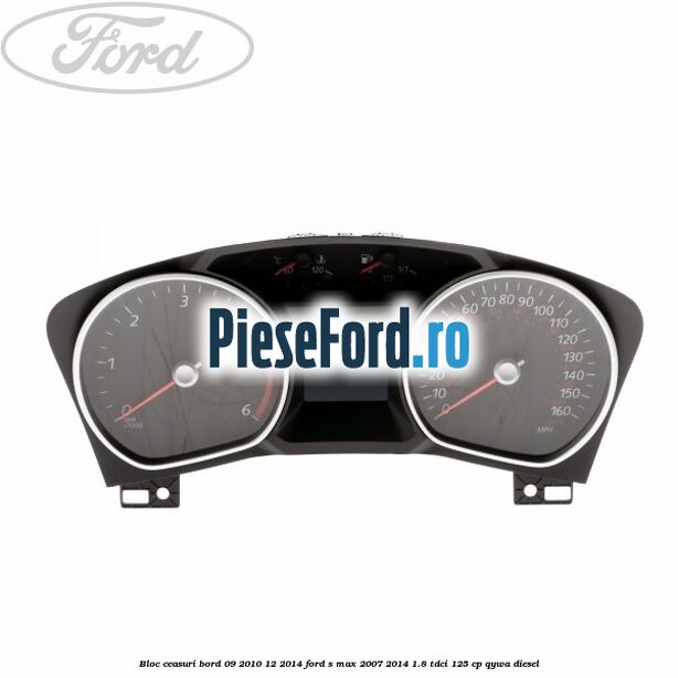 Bloc ceasuri bord 09/2010-12/2014 Ford S-Max 2007-2014 1.8 TDCi 125 cp QYWA diesel