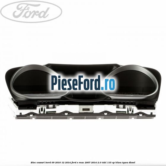 Bloc ceasuri bord 09/2010-12/2014 Ford S-Max 2007-2014 2.0 TDCi 115 cp KLWA, TYWA diesel
