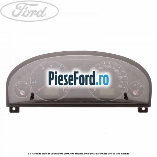 Bloc ceasuri bord an 02/2002-02/2004 Ford Mondeo 2000-2007 2.5 V6 24V 170 cp Bloc ceasuri bord an 02/2002-02/2004 Ford Mondeo 2000-2007 2.5 V6 24V 170 cp LCBD benzina