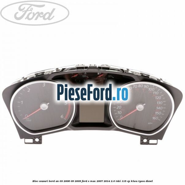 Bloc ceasuri bord an 03/2006-09/2009 Ford S-Max 2007-2014 2.0 TDCi 115 cp KLWA, TYWA diesel