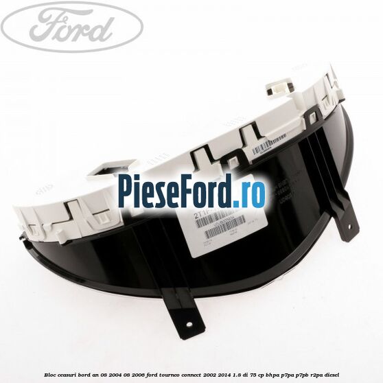 Bloc ceasuri bord an 08/2004-08/2006 Ford Tourneo Connect 2002-2014 1.8 Di 75 cp Bloc ceasuri bord an 08/2004-08/2006 Ford Tourneo Connect 2002-2014 1.8 Di 75 cp BHPA, P7PA, P7PB, R2PA diesel