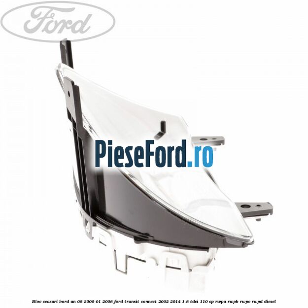 Bloc ceasuri bord an 08/2006-01/2008 Ford Transit Connect 2002-2014 1.8 TDCi 110 cp Bloc ceasuri bord an 08/2006-01/2008 Ford Transit Connect 2002-2014 1.8 TDCi 110 cp RWPA, RWPB, RWPC, RWPD diesel