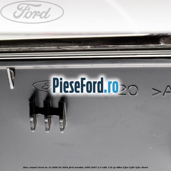 Bloc ceasuri bord an 10/2000-02/2004 Ford Mondeo 2000-2007 2.0 TDDI 115 cp Bloc ceasuri bord an 10/2000-02/2004 Ford Mondeo 2000-2007 2.0 TDDI 115 cp D6BA, HJBA, HJBB, HJBC diesel