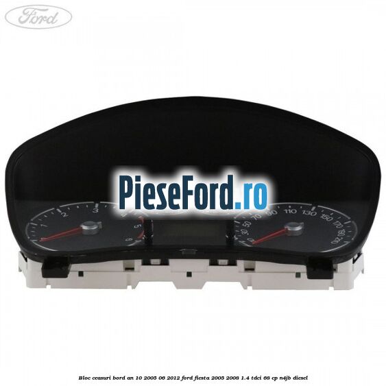Bloc ceasuri bord an 10/2005-06/2012 Ford Fiesta 2005-2008 1.4 TDCi 68 cp N4JB diesel