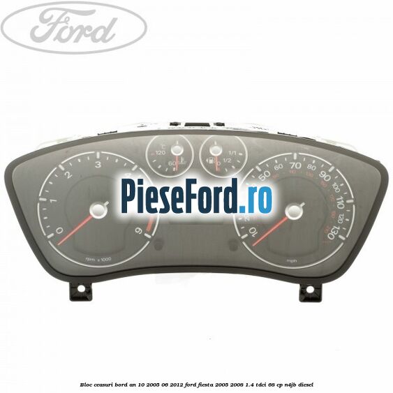 Bloc ceasuri bord an 10/2005-06/2012 Ford Fiesta 2005-2008 1.4 TDCi 68 cp N4JB diesel