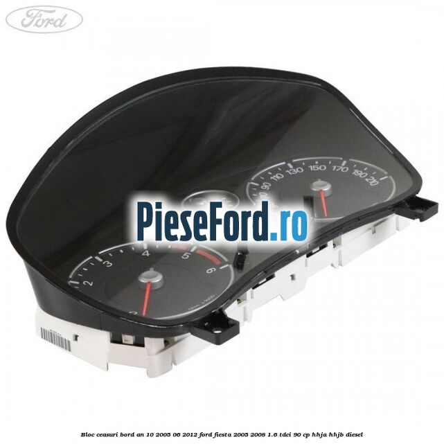 Bloc ceasuri bord an 10/2005-06/2012 Ford Fiesta 2005-2008 1.6 TDCi 90 cp HHJA, HHJB diesel