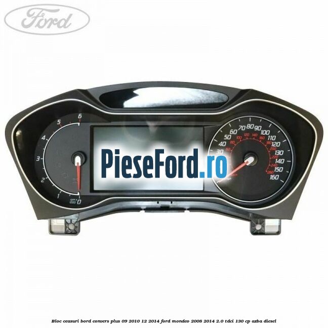 Bloc ceasuri bord convers plus 09/2010-12/2014 Ford Mondeo 2008-2014 2.0 TDCi 130 cp AZBA diesel