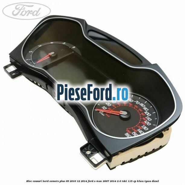 Bloc ceasuri bord convers plus 09/2010-12/2014 Ford S-Max 2007-2014 2.0 TDCi 115 cp KLWA, TYWA diesel