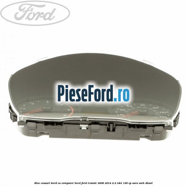 Bloc ceasuri bord cu computer bord Ford Transit 2006-2014 2.2 TDCi 136 cp USRA, USRB diesel