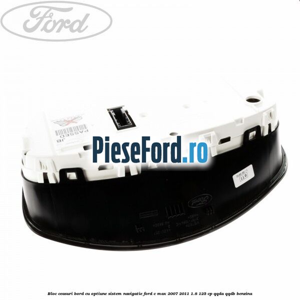 Bloc ceasuri bord cu optiune sistem navigatie Ford C-Max 2007-2011 1.8 125 cp QQDA, QQDB benzina