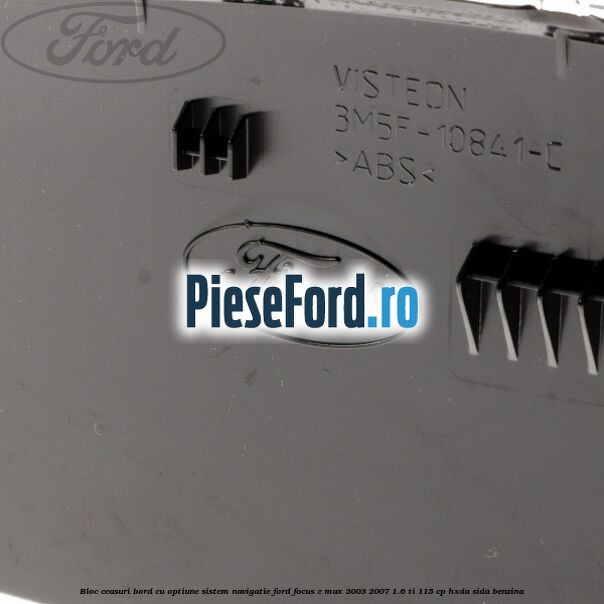 Bloc ceasuri bord cu optiune sistem navigatie Ford Focus C-Max 2003-2007 1.6 Ti 115 cp Bloc ceasuri bord cu optiune sistem navigatie Ford Focus C-Max 2003-2007 1.6 Ti 115 cp HXDA, SIDA benzina