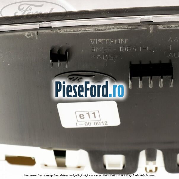 Bloc ceasuri bord cu optiune sistem navigatie Ford Focus C-Max 2003-2007 1.6 Ti 115 cp HXDA, SIDA benzina