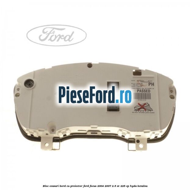 Bloc ceasuri bord cu proiector Ford Focus 2004-2007 2.5 ST 225 cp HYDA benzina