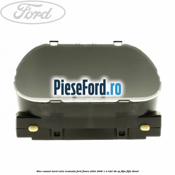Bloc ceasuri bord cutie manuala Ford Fiesta 2002-2005 1.4 TDCi 68 cp Bloc ceasuri bord cutie manuala Ford Fiesta 2002-2005 1.4 TDCi 68 cp F6JA, F6JB diesel