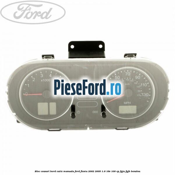 Bloc ceasuri bord cutie manuala Ford Fiesta 2002-2005 1.6 16V 100 cp FYJA, FYJB benzina