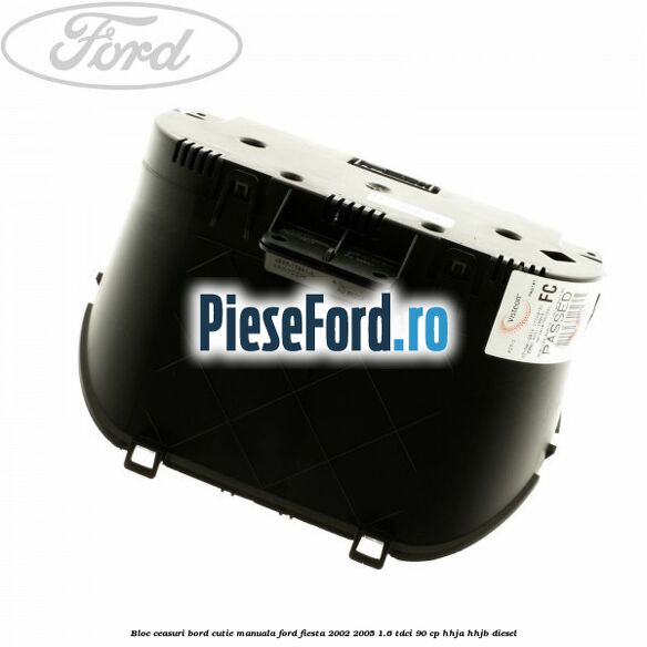 Bloc ceasuri bord cutie manuala Ford Fiesta 2002-2005 1.6 TDCi 90 cp HHJA, HHJB diesel