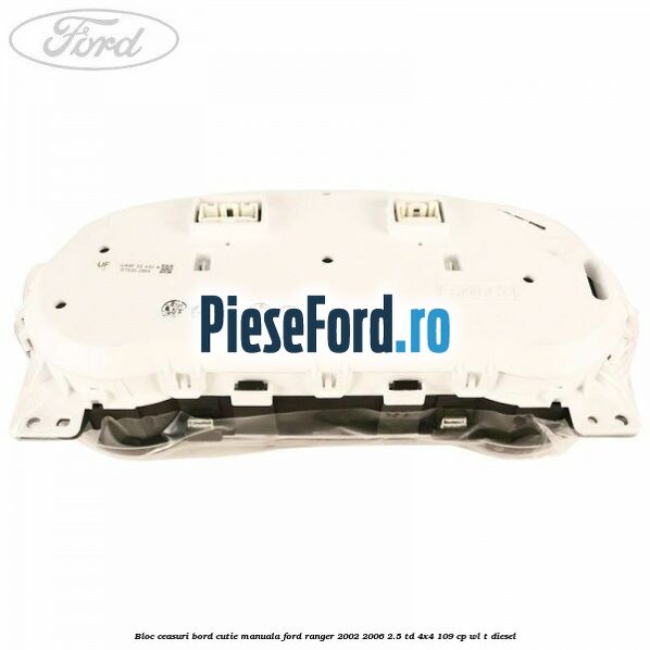 Bloc ceasuri bord cutie manuala Ford Ranger 2002-2006 2.5 TD 4x4 109 cp WL-T diesel