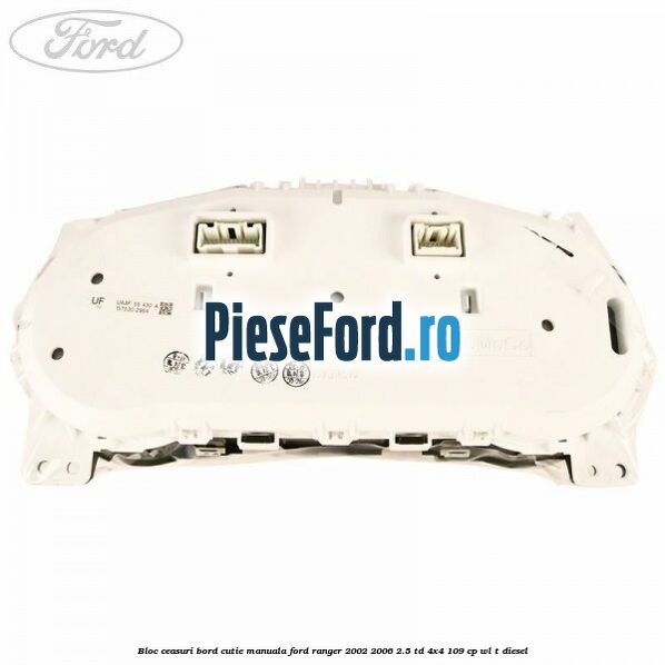 Bloc ceasuri bord cutie manuala Ford Ranger 2002-2006 2.5 TD 4x4 109 cp WL-T diesel
