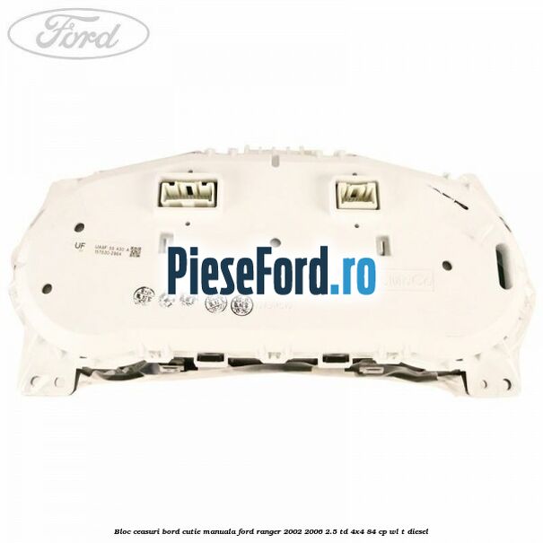 Bloc ceasuri bord cutie manuala Ford Ranger 2002-2006 2.5 TD 4x4 84 cp WL-T diesel