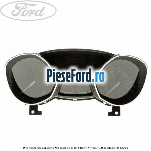 Bloc ceasuri bord display mic Ford Grand C-Max 2011-2015 1.0 EcoBoost 125 cp M1DA, M1DD benzina