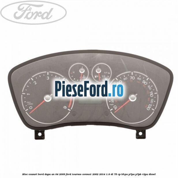 Bloc ceasuri bord dupa an 04/2009 Ford Tourneo Connect 2002-2014 1.8 Di 75 cp BHPA, P7PA, P7PB, R2PA diesel